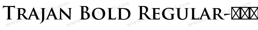 Trajan Bold Regular字体转换